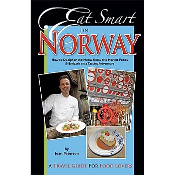 Eat Smart in Norway: How to Decipher the Menu, Know the Market Foods & Embark on a Tasting Adventure