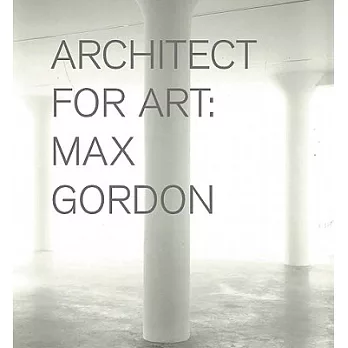 Architect for Art: Max Gordon