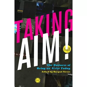 Taking Aim!: The Business of Being an Artist Today