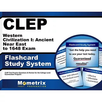 Clep Western Civilization I: Ancient Near East to 1648 Exam Flashcard Study System: Clep Test Practice Questions & Review for th