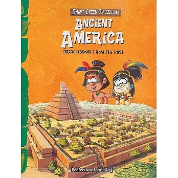 Ancient America: Green Lessons From the Past