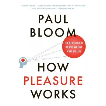 How Pleasure Works: The New Science of Why We Like What We Like