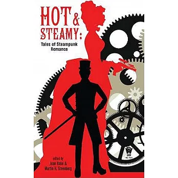 Hot and Steamy: Tales of Steampunk Romance