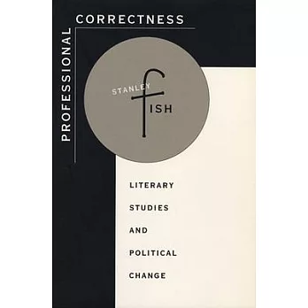 Professional Correctness: Literary Studies and Political Change