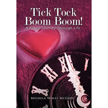 Tick Tock Boom Boom!: A Poetic Journey Through Life