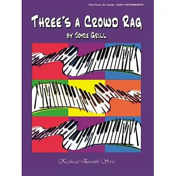 Three’s a Crowd Rag: One Piano, Six hands - Early Intermediate