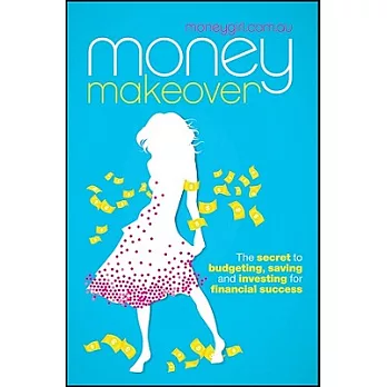 Money Makeover: The Secret to Budgeting, Saving and Investing for Financial Success