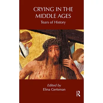 Crying in the Middle Ages: Tears of History