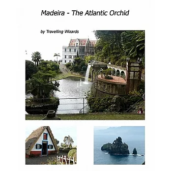 Madeira: The Atlantic Orchid