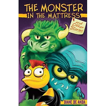 The Monster in the Mattress and Other Stories / El monstruo en el colchon y otros cuentos