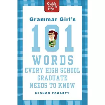 Grammar Girl’s 101 Words Every High School Graduate Needs to Know