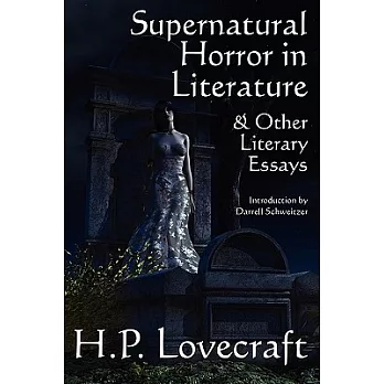 Supernatural Horror in Literature & Other Literary Essays