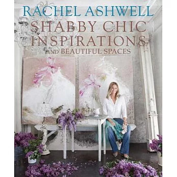Rachel Ashwell Shabby Chic Inspirations and Beautiful Spaces
