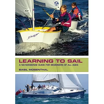 Learning to Sail: A No-Nonsense Guide for Beginners of All Ages
