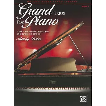 Grand Trios for Piano: 4 Early Elementary Pieces for One Piano, Six Hands