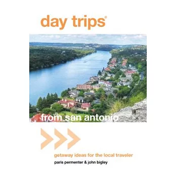 Day Trips from San Antonio: Getaway Ideas for the Local Traveler