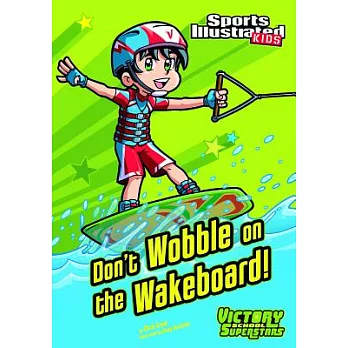 Don’t Wobble on the Wakeboard!