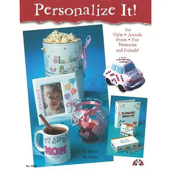Personalize It!: For Gifts Awards Prizes Fun Memories and Friends