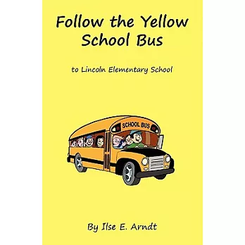 Follow the Yellow School Bus: To Lincoln Elementary School