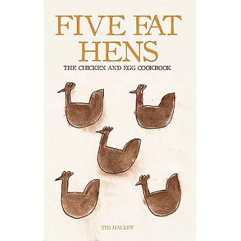 Five Fat Hens: The Chicken & Egg Cookbook