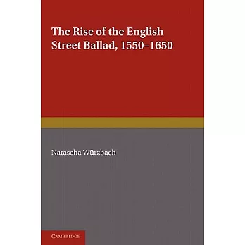 The Rise of the English Street Ballad 1550 1650