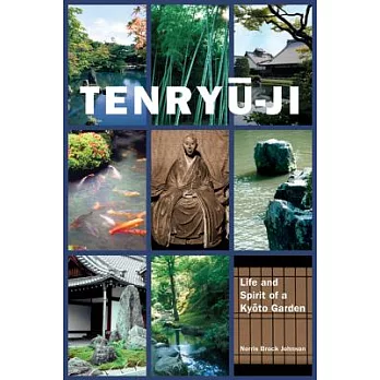 Tenryu-ji: Life and Spirit of a Kyoto Garden