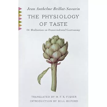 The Physiology of Taste: Or, Meditations on Transcendental Gastronomy