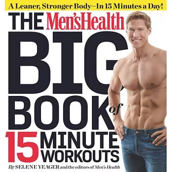 The Men’s Health Big Book of 15 Minute Workouts