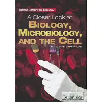 A Closer Look at Biology, Microbiology, and the Cell