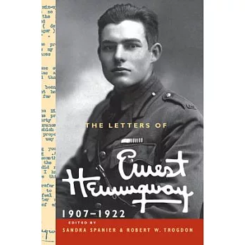 The Letters of Ernest Hemingway, Volume 1: 1907-1922