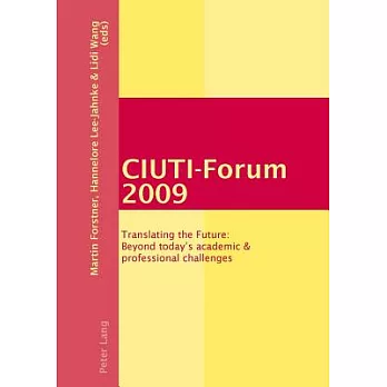 Ciuti-Forum 2009: Translating the Future: Beyond Today’s Academic & Professional Challenges