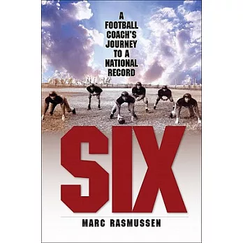 Six: A Football Coach’s Journey to a National Record