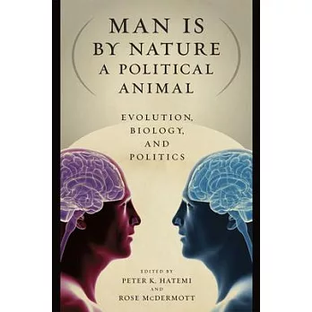 Man Is by Nature a Political Animal: Evolution, Biology, and Politics