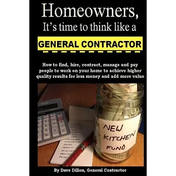 Homeowners, It’s Time to Think Like a General Contractor