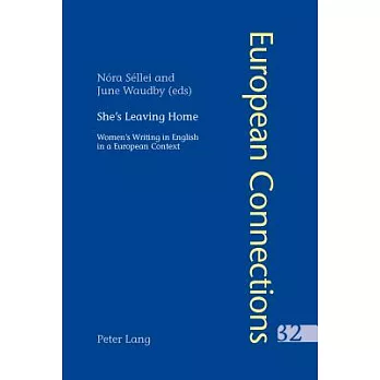 She’s Leaving Home: Women’s Writing in English in a European Context