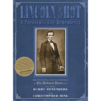 Lincoln Shot: A President’s Life Remembered