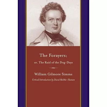 The Forayers; Or, the Raid of the Dog-Days