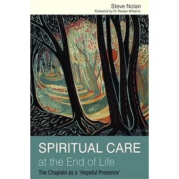 Spiritual Care at the End of Life: The Chaplain as a ’hopeful Presence’