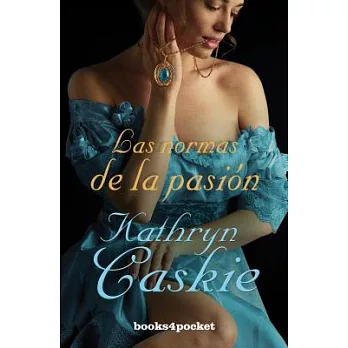 Las normas de la pasion / A Lady’s Guide to Rakes