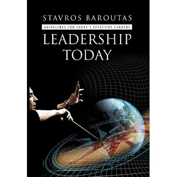 Leadership Today: Guidelines for Today’s Effective Leaders