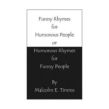Funny Rhymes for Humorous People or Humorous Rhymes for Funny People