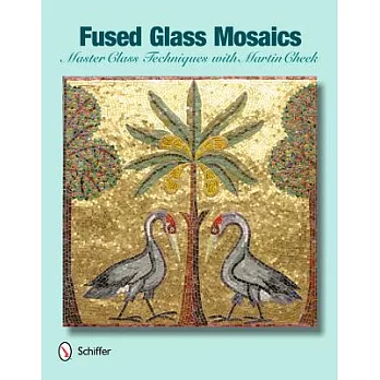 Fused Glass Mosaics: Master Class Techniques with Martin Cheek