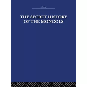 The Secret History of the Mongols: And Other Pieces