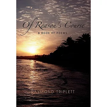 Of Reason’s Course: A Book of Poems
