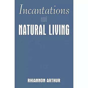 Incantations and Natural Living