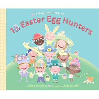 10 Easter Egg Hunters: A Holiday Counting Book