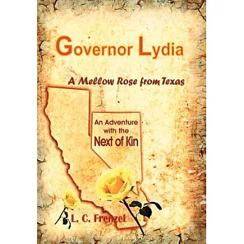 Governor Lydia a Mellow Rose from Texas: An Adventure With the Next of Kin
