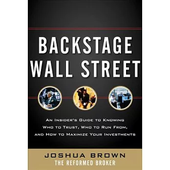 Backstage Wall Street: An Insider’s Guide to Knowing Who to Trust, Who to Run From, and How to Maximize Your Investments