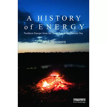 A History of Energy: Northern Europe from the Stone Age to the Present Day