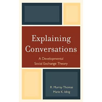 Explaining Conversations: A Developmental Social Exchange Theory
